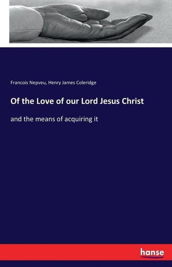 Of the Love of our Lord Jesus Christ Coleridge Henry James