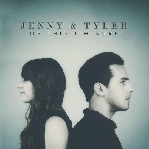 Of This I'm Sure Jenny & Tyler