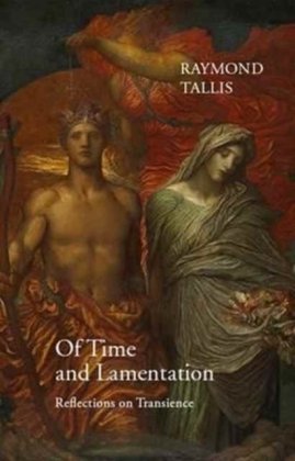 Of Time and Lamentation Tallis Raymond