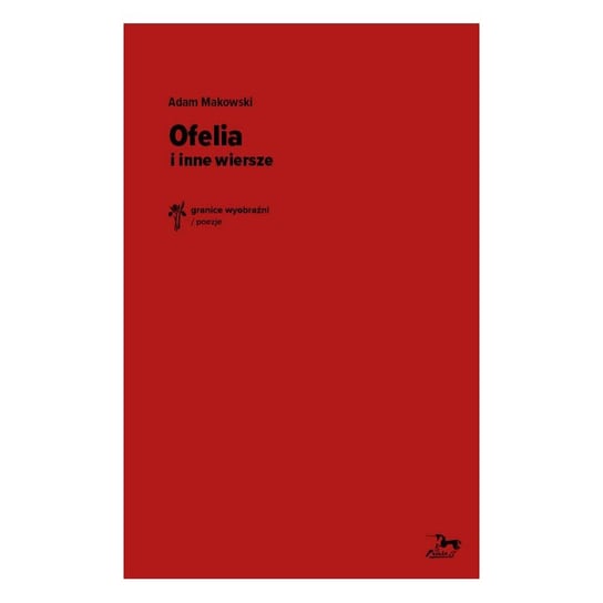 Ofelia i inne wiersze Makowski Adam