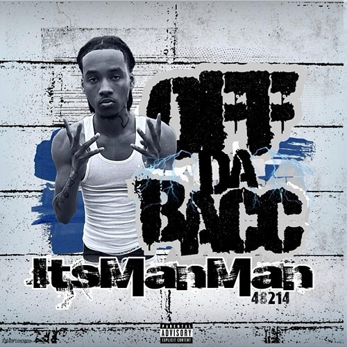 Off Da Bacc ItsManMan