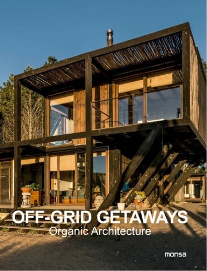 Off-Grid Getaways: Organic Architecture Opracowanie zbiorowe