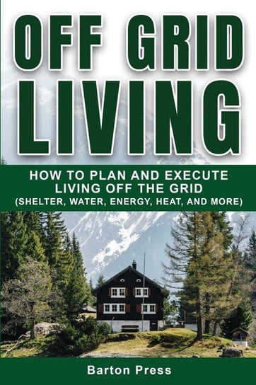 Off Grid Living Barton Press
