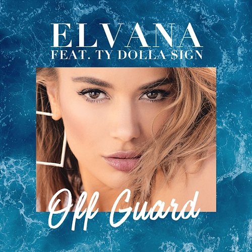 Off Guard Elvana Gjata feat. Ty Dolla $ign