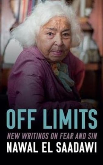 Off Limits - New Writings on Fear and Sin Nawal El Saadawi