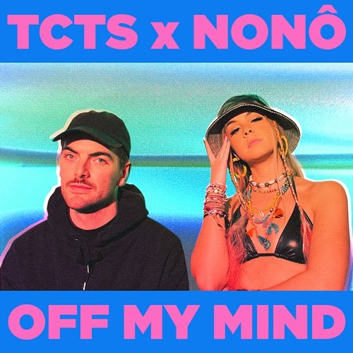 Off My Mind TCTS x Nonô