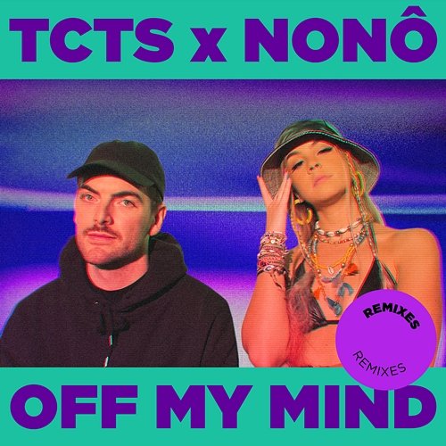 Off My Mind TCTS x Nonô