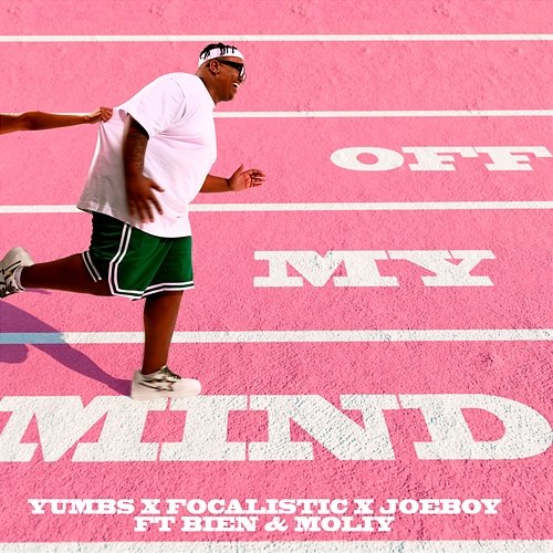 Off My Mind Joeboy feat. Bien, Moliy, Yumbs, Focalistic