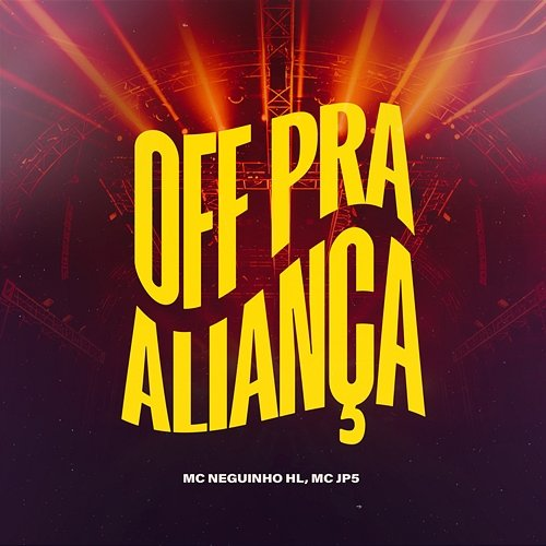 Off Pra Aliança Mc Neguinho HL, MC JP5