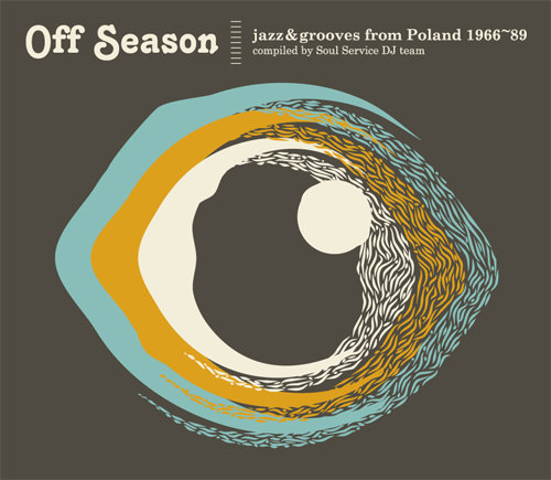 Off Season Jazz & Grooves from Poland 1966-89 Various Artists