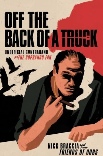 Off the Back of a Truck: Unofficial Contraband for the Sopranos Fan Braccia Nick