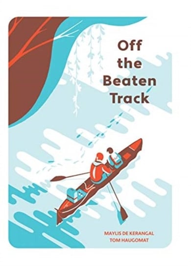 Off the Beaten Track De Kerangal Maylis