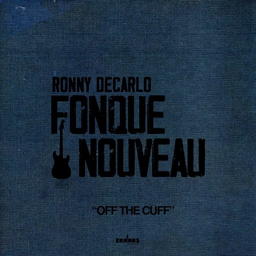 Off the Cuff Ronny deCarlo