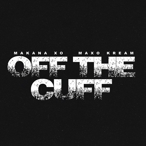 OFF THE CUFF Makana XO feat. Maxo Kream