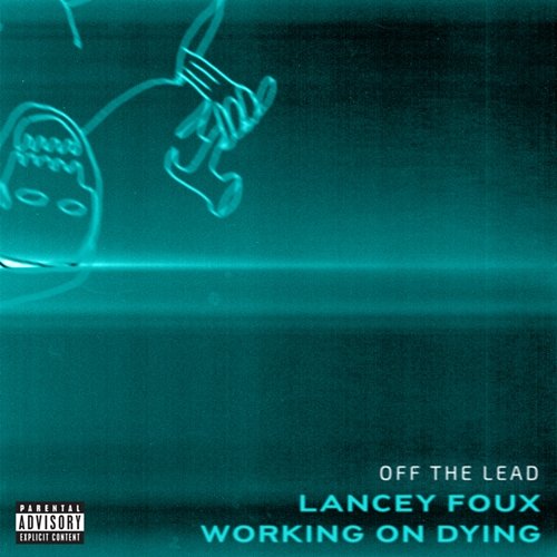 Off the Lead Working on Dying, Lancey Foux