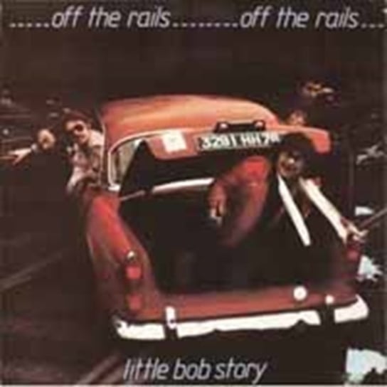 Off The Rails Plus Live In 78 Little Bob Story