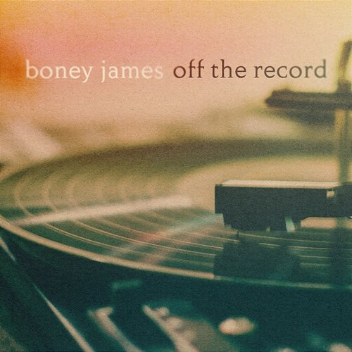 Off The Record Boney James