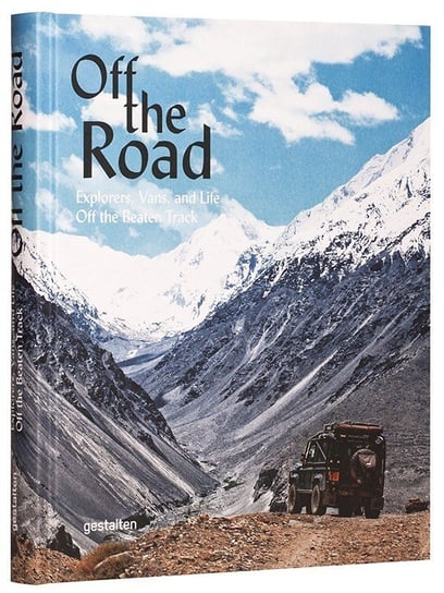 Off the Road. Explorers, Vans, and Life Off the Beaten Track Opracowanie zbiorowe