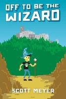 Off to Be the Wizard Meyer Scott