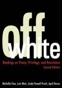 Off White: Readings on Power, Privilege, and Resistance Fine Michelle