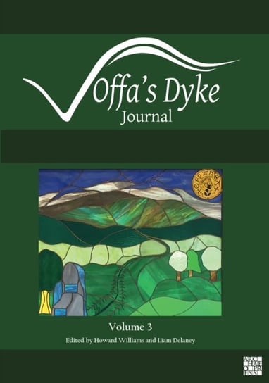 Offas Dyke Journal: Volume 3 for 2021 Opracowanie zbiorowe