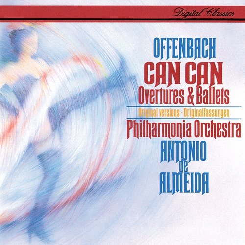 Offenbach: Can Can - Overtures & Ballets Antonio De Almeida, Philharmonia Orchestra