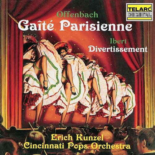 Offenbach: Gaîté parisienne - Ibert: Divertissement for Small Orchestra Erich Kunzel, Cincinnati Pops Orchestra