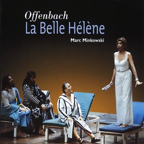 Offenbach: La Belle Hélène, Act 1: Le jugement de Pâris. "Au mont Ida, trois déesses" (Pâris) Marc Minkowski feat. Yann Beuron