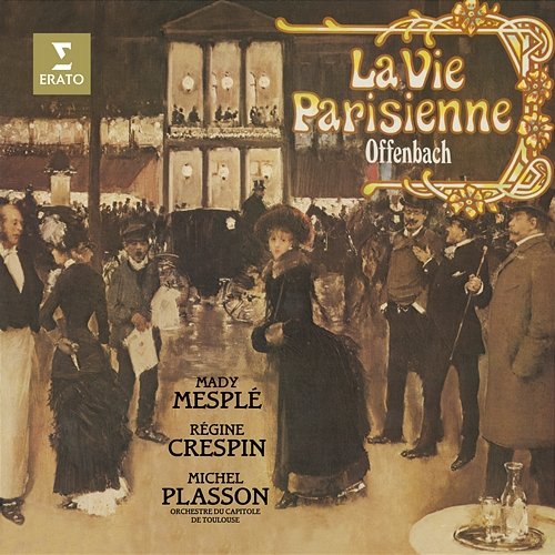 Offenbach: La vie parisienne Mady Mesplé, Régine Crespin, Orchestre du Capitole de Toulouse & Michel Plasson