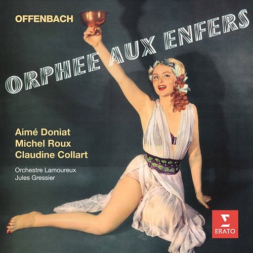 Offenbach: Orphée aux enfers Jules Gressier feat. Aimé Doniat, Claudine Collart, Michel Roux