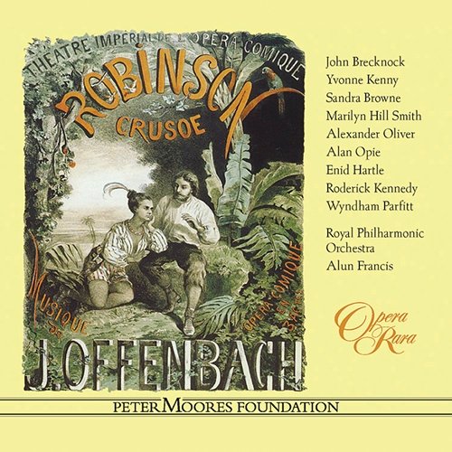 Offenbach: Robinson Crusoe John Brecknock, Yvonne Kenny, Alun Francis, Royal Philharmonic Orchestra