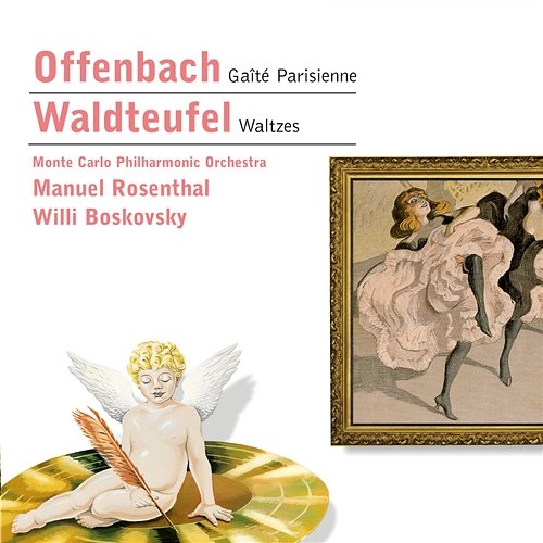 Offenbach & Waldteufel: Orchestral Works Manuel Rosenthal, Orchestre Philharmonique de Monte Carlo, Willi Boskovsky