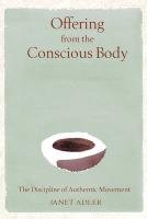 Offering from the Conscious Body Janet Adler