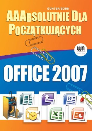 Office 2007 AAAbsolutnie dla Początkujących Born Gunter