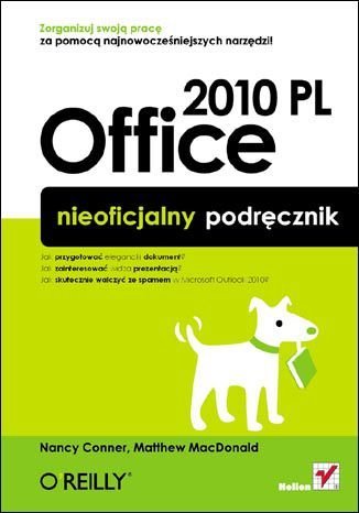 Office 2010 PL. Nieoficjalny podręcznik Conner Nancy, MacDonald Matthew