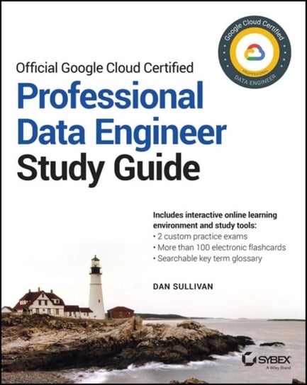 Official Google Cloud Certified Professional Data Engineer Study Guide Dan Sullivan