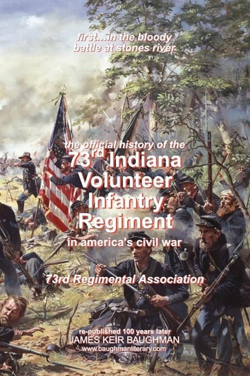 Official History, 73rd Indiana Volunteer Infantry Regiment 73rd Regimental Association