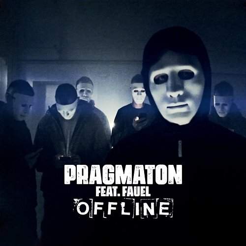 Offline PRAGMATON feat. Fauel