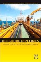 Offshore Pipelines Guo Boyun Ph.D., Song Shanhong Ph.D., Ghalambor Ali, Lin Tian Ran, Chacko Jacob