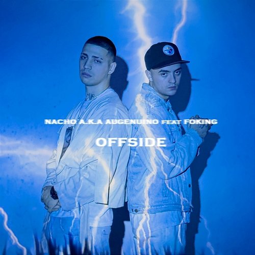 Offside Nacho A.K.A Augenuino, Foking & Dommobeats