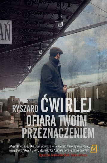 Ofiara twoim przeznaczeniem Ćwirlej Ryszard