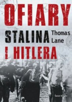 Ofiary Stalina i Hitlera Lane Thomas