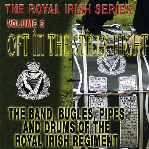 Oft In The Stilly Night The Band Of The Royal Irish Regiment