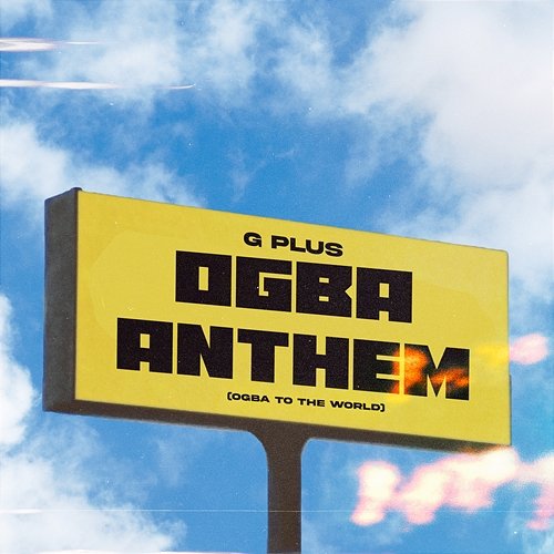Ogba Anthem (Ogba To The World) Gplus