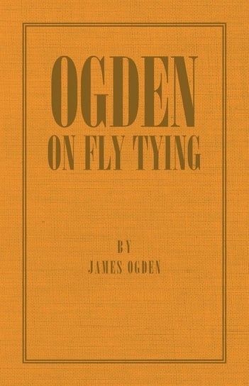 Ogden on Fly Tying Ogden James