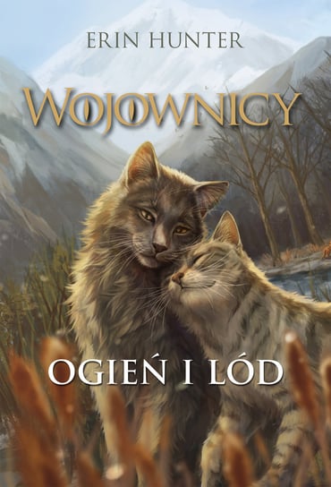 Ogień i lód. Wojownicy. Tom 2. Wydanie ilustrowane Hunter Erin