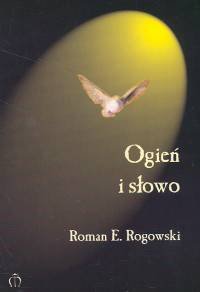 Ogień i Słowo Rogowski Roman E.