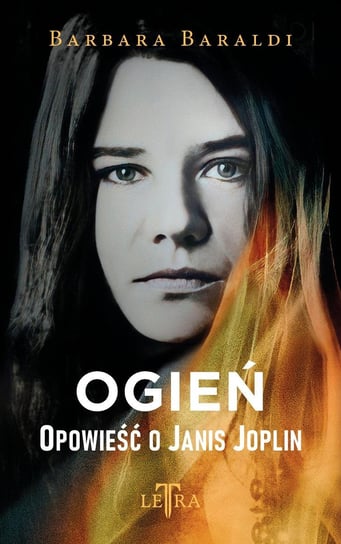 Ogień. Opowieść o Janis Joplin - ebook mobi Baraldi Barbara