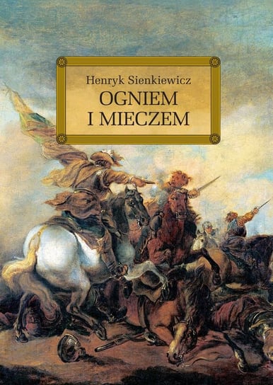 Ogniem I Mieczem - Sienkiewicz Henryk | Książka W Empik