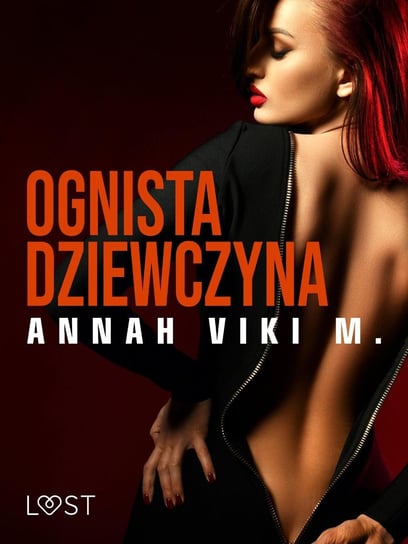 Ognista dziewczyna – opowiadanie erotyczne - ebook mobi Annah Viki M.